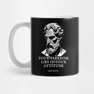 Epictetus -Your freedom lies in your attitude. Mug